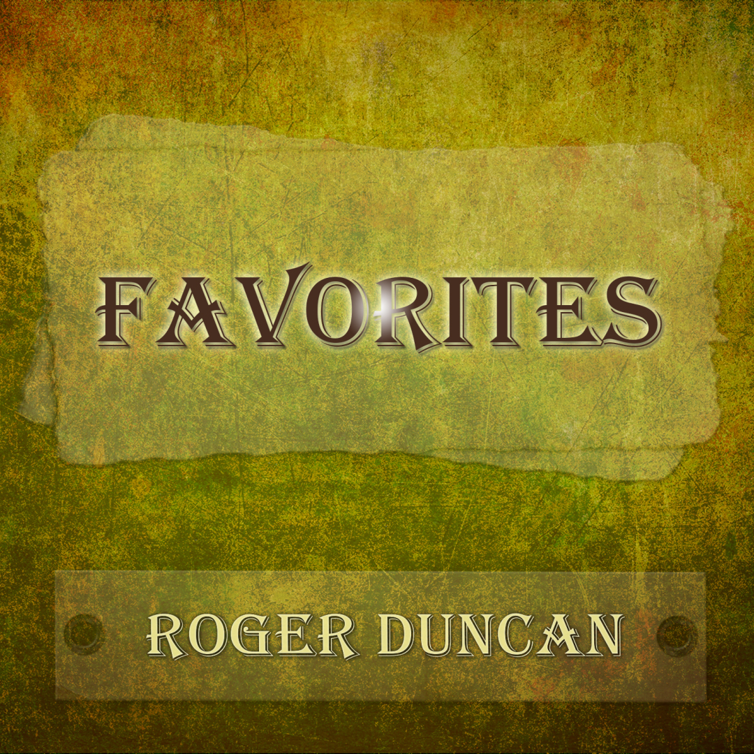 Roger Duncan | Favorites